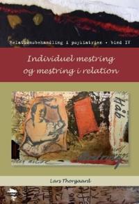 Individuel mestring og mestring i relation; relationsbehandling i psykiatrien