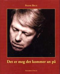 Det er meg det kommer an på