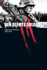 Den glemte soldat; dagbok fra østfronten 1942-1945