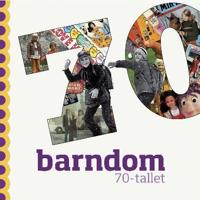 Barndom; 70-tallet