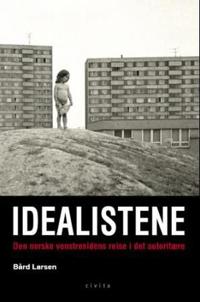 Idealistene; venstresidens reise i det autoritære