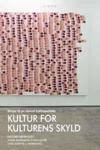 Kultur for kulturens skyld; skisse til en liberal kulturpolitikk