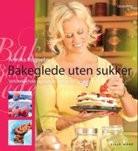 Bakeglede uten sukker; velsmakende og sunne desserter