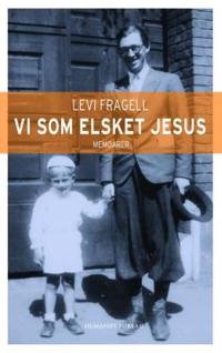 Vi som elsket Jesus; memoarer