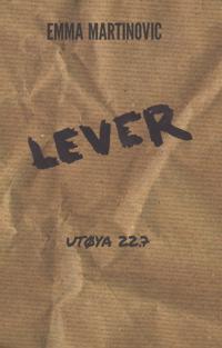 Lever; Utøya 22.7