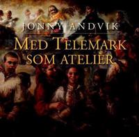 Med Telemark som atelièr