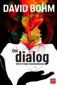 Om dialog; veien til åpen kommunikasjon