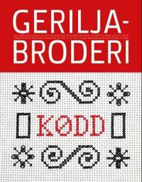 Geriljabroderi; den sanne beretningen om en folkebevegelse av kvinner og menn som grep til nålen som sitt våpen i kampen for å utbrodere sannheten om sine liv og for å redde broderikunsten fra dydens tyranni