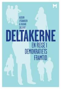 Deltakerne; en reise i demokratiets framtid