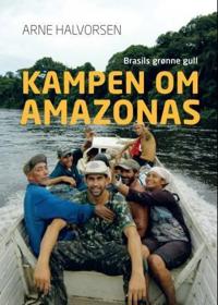 Kampen om Amazonas; Brasils grønne gull