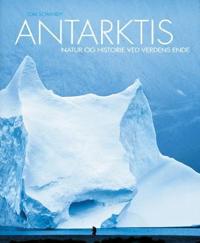 Antarktis; natur og historie ved verdens ende