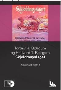 Torleiv V. og Hallvard T. Bjørgum: Skjoldmøyslaget : Faremoslåttar frå Setesdal