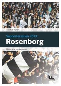 Rosenborg; historiene om kampene
