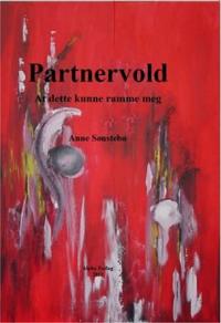 Partnervold; at dette kunne ramme meg