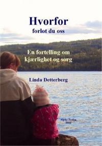 Hvorfor forlot du oss; en fortelling om kjærlighet og sorg