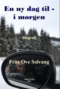 En ny dag til i morgen; biografi