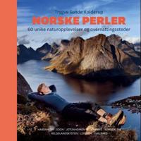 Norske perler; 60 unike naturopplevelser og overnattingssteder