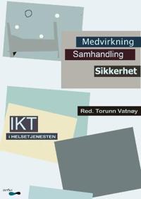 Medvirkning, samhandling, sikkerhet; IKT i helsetjenesten
