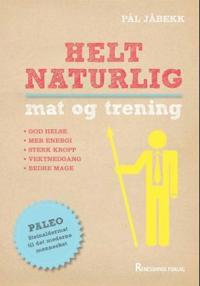 Helt naturlig; mat og trening