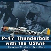 P-47 Thunderbolt with the USAAF  -  European Theatre of Operations