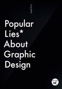 Popular Lies about Graphic Design