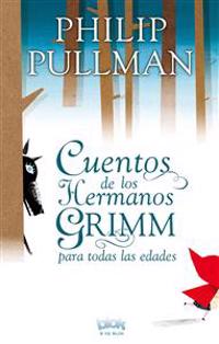 Cuentos de los Hermnos Grimm Para Todas las Edades = Tales of the Brothers Grimm for All Ages