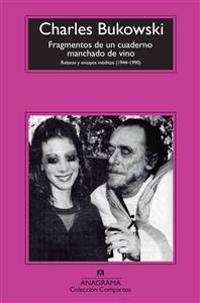 Fragmentos de un Cuaderno Manchado de Vino: Relatos y Ensayos Ineditos (1944-1990) = Fragments of a Wine-Stained Notebook