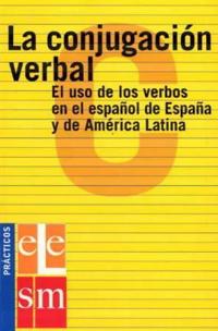 La conjugacion verbal / The Verbal Conjugation