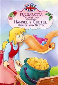 Pulgarcita & Hansel y Gretel / Thumbelina & Hansel and Gretel