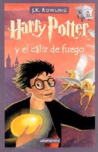 Harry Potter y el Caliz del Fuego = Harry Potter and the Goblet of Fire
