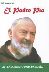 El Padre Pio: 366 Textos. Un Pensamiento Para Cada Dia.