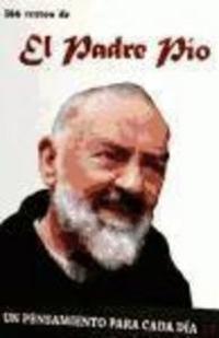 El Padre Pio: 366 Textos. Un Pensamiento Para Cada Dia.