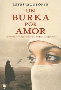 Un Burka Por Amor: La Emotiva Historia de una Espanola Atrapada en Afganistan