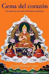 Gema de corazon (Heart Jewel): Las practicas esenciales del budismo kadampa