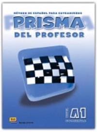 Prisma Del Profesor A1 Comienza/ Teacher's Prisma A1 Begins