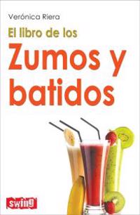El Libro de Los Zumos y Batidos