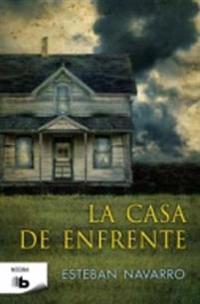 La casa de enfrente / The House Across the Street
