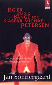 Jeg er stadig bange for Caspar Michael Petersen