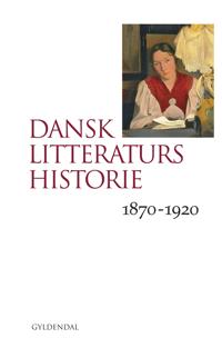 Dansk litteraturs historie-1870-1920
