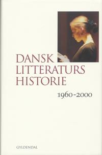 Dansk litteraturs historie-1960-2000