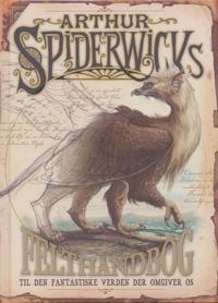 Arthur Spiderwicks felthåndbog til den fantastiske verden der omgiver os