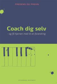 Coach dig selv - og få hjernen med til en forandring
