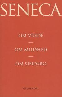 Om vrede-Om mildhed-Om sindsro