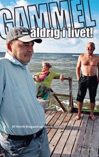 Gammel - aldrig i livet!