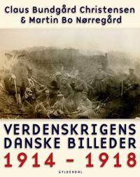 Verdenskrigens danske billeder 1914-1918