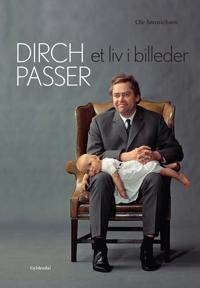 Dirch Passer - Et liv i billeder