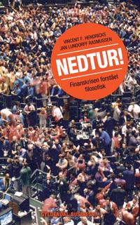 Nedtur! - finanskrisen forstået filosofisk