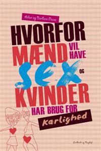 Hvorfor mænd vil have sex og kvinder har brug for kærlighed