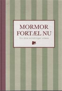Mormor, fortæl nu