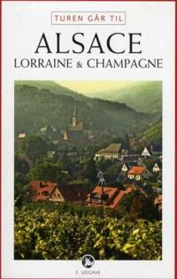 Turen går til Alsace; Lorraine & Champagne